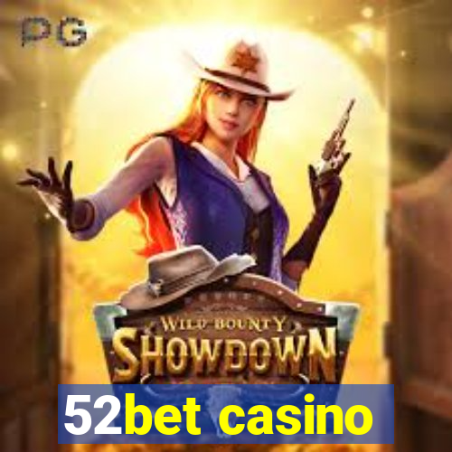 52bet casino